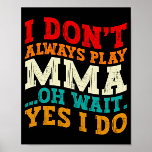Ik Vecht Niet Altijd Mma Oh Wacht Ja Ik Doe Vecht Poster