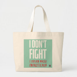 Ik vecht niet grote tote bag
