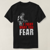 Ik vecht wat je bang bent voor FireFighter T-shirt (Design voorkant)