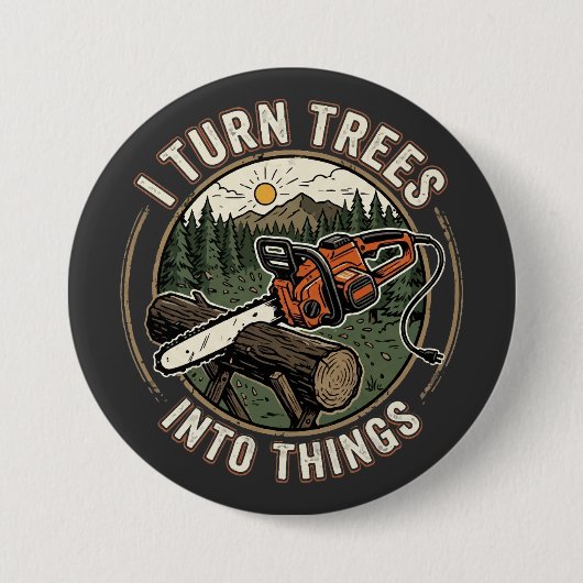 Ik verander bomen in grappige houtbewerkingsontwer ronde button 7,6 cm (Voorkant)