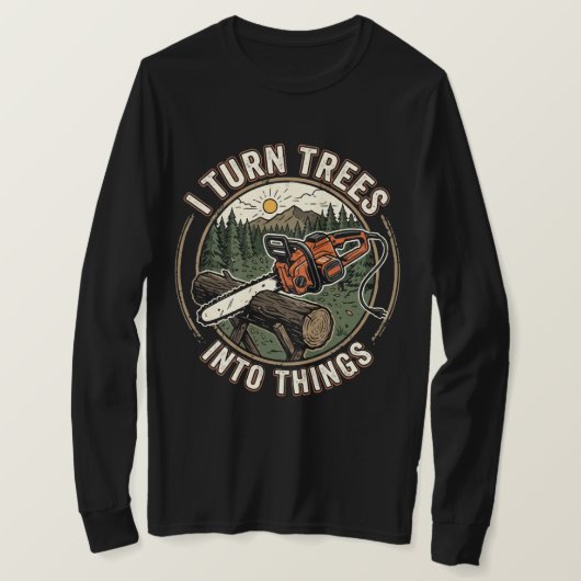 Ik verander bomen in grappige houtbewerkingsontwer t-shirt (Design voorkant)