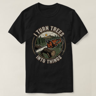 Ik verander bomen in grappige houtbewerkingsontwer t-shirt