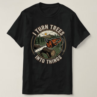 Ik verander bomen in grappige houtbewerkingsontwer t-shirt