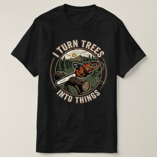 Ik verander bomen in grappige houtbewerkingsontwer t-shirt (Design voorkant)