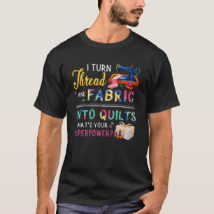 Ik verander draad en stof in quilts Love Quiltin T-shirt