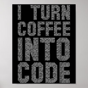 Ik verander koffie in code Grappige citaat program Poster