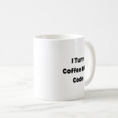 Ik verander koffie in code mok – Grappige programm (Voorkant rechts)