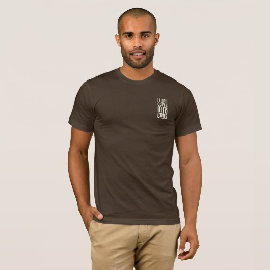 Ik verander koffie in code programmeur  t-shirt (Voorkant volledig)