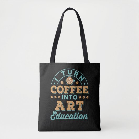 Ik verander koffie in kunstonderwijs leraar tote bag (Voorkant)