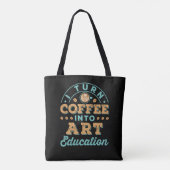 Ik verander koffie in kunstonderwijs leraar tote bag (Achterkant)