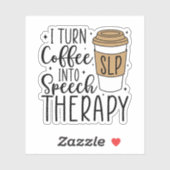 Ik verander koffie in logopedist SLP Sticker (Vel)