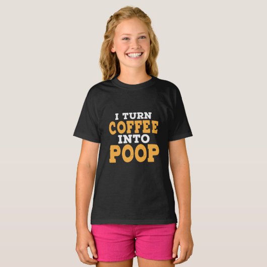 Ik verander koffie in Poep Grappige Koffie Spreuk T-shirt (Voorkant volledig)