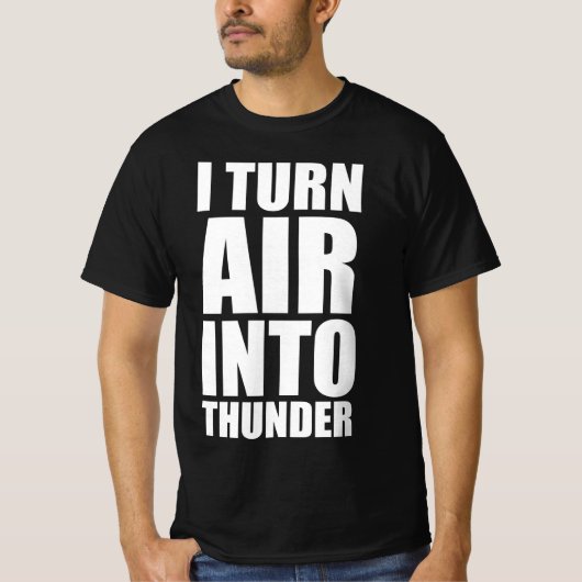 Ik verander lucht in donder t-shirt (Voorkant)
