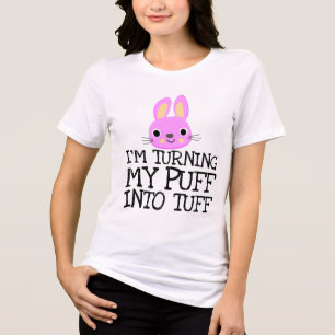 IK VERANDER MIJN PUFF IN TUFF WORKOUT T-Shirt