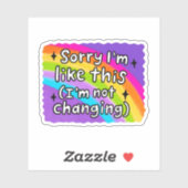 Ik verander niet | Grappige Koppige Citaat Sarcasm Sticker (Vel)