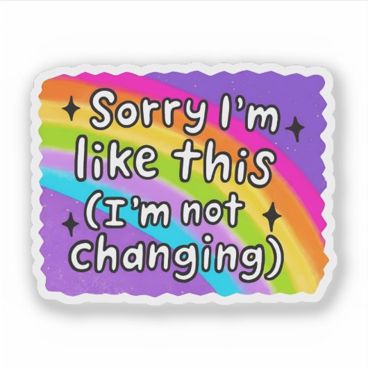 Ik verander niet | Grappige Koppige Citaat Sarcasm Sticker (Voorkant)
