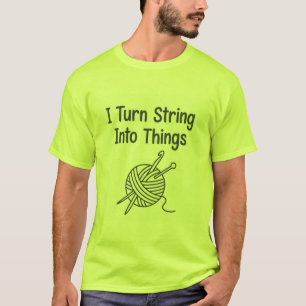 Ik verander touw in dingen t-shirt