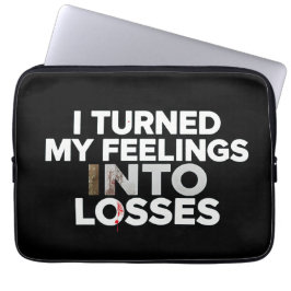 Ik veranderde mijn gevoelens in verliezen Grappige Laptop Sleeve