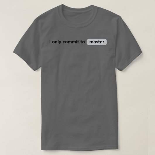 Ik verbind me alleen tot meester t-shirt (Design voorkant)
