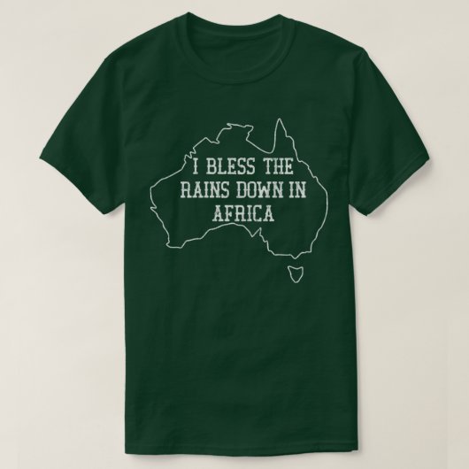 Ik verborg de regenval in Afrika T-shirt (Design voorkant)