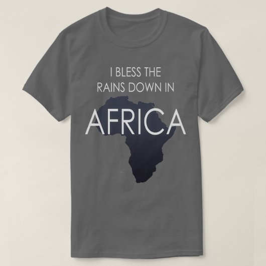 Ik verborg de regenval in Afrika T-shirt (Design voorkant)