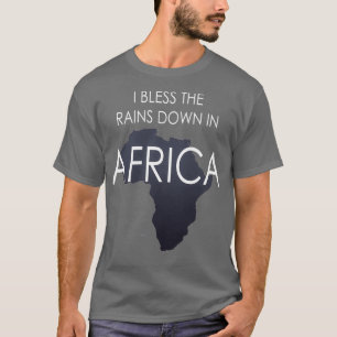 Ik verborg de regenval in Afrika T-shirt