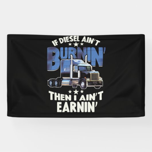 Ik verdien Diesel Trucker Big Rig Semi-Trailer Spandoek (Horizontaal)