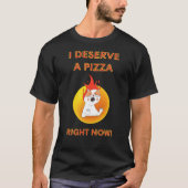 Ik verdien een pizza met een boze kat. t-shirt (Voorkant)