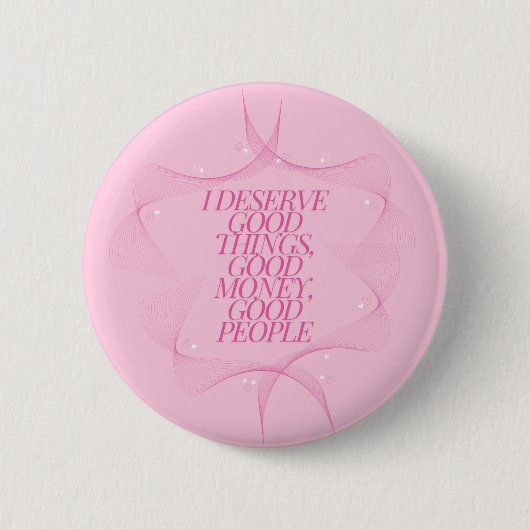 Ik verdien goede dingen citaat ronde button 5,7 cm (Voorkant)