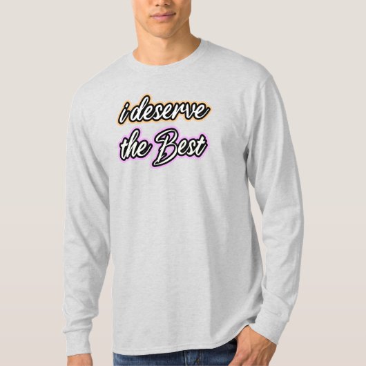 Ik verdien het beste t-shirt (Voorkant)