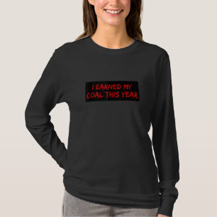 Ik verdiende mijn kolen dit jaar Funny Naughty Lis T-shirt