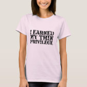 Ik verdiende mijn thin privilege T shirt (Voorkant)