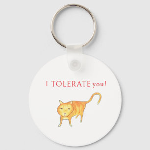 Ik Verdraag Je Moody Oranje Kittie Kat Humor Sleutelhanger