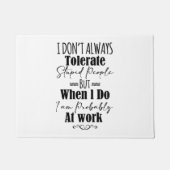 Ik verdraag niet altijd domme mensen als ik aan he deurmat (Voorkant)