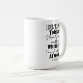 Ik verdraag niet altijd domme mensen als ik aan he koffiemok (Voorkant rechts)