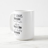 Ik verdraag niet altijd domme mensen als ik aan he koffiemok (Voorkant links)