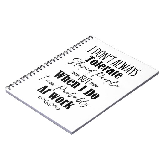 Ik verdraag niet altijd domme mensen als ik aan he notitieboek (Linkerzijde)