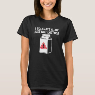 Ik verdraag veel, maar geen lactose t-shirt