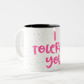 Ik verdraagzaam je tweekleurige koffiemok (Voorkant links)