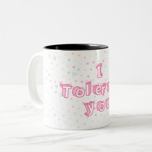 Ik verdraagzaam je tweekleurige koffiemok (Voorkant links)