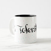Ik verdraagzaam je. tweekleurige koffiemok (Voorkant links)