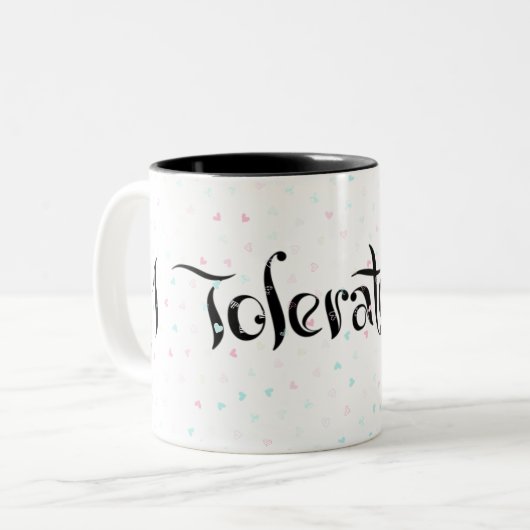 Ik verdraagzaam je. tweekleurige koffiemok (Voorkant links)