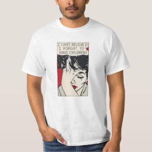 Ik vergat kinderen te krijgen t-shirt