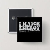 Ik vergelijk energie, dus hoe we vandaag handelen vierkante button 5,1 cm (Voorkant /achterkant)