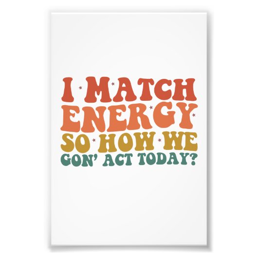 Ik vergelijk energie, dus hoe we vandaag sarcastis foto afdruk (Voorkant)