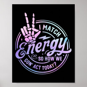Ik vergelijk energie met hoe we ons vandaag in Sku Poster