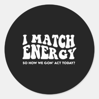 Ik vergelijk energie zodat we vandaag niets doen ronde sticker