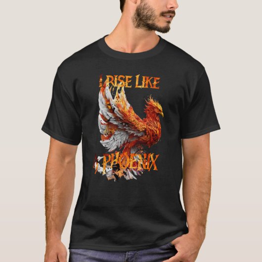 Ik verheug me als een Phoenix van Ashes Resurrecti T-shirt (Voorkant)