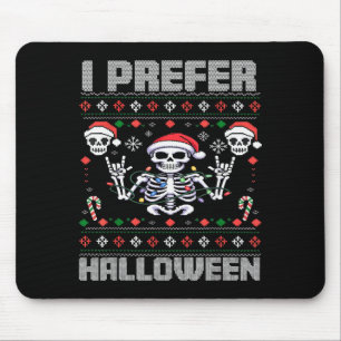 Ik verkies Halloween Grappige Kerstmis Lelijke Ske Muismat