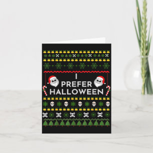Ik verkies Halloween Kerstmis Grappige Lelijke Tru Kaart